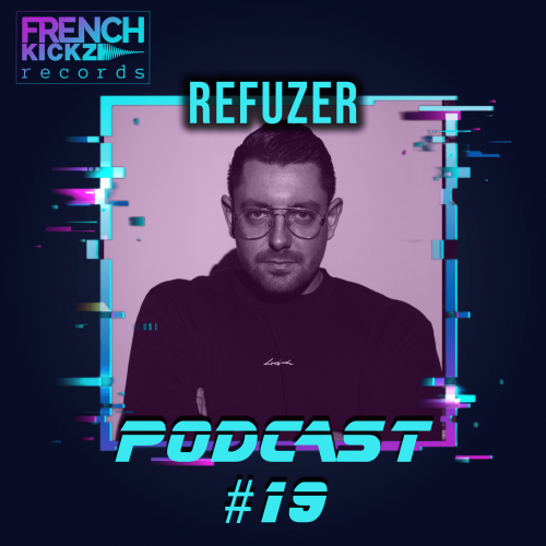 Refuzer – FrenchKickz Podcast #19