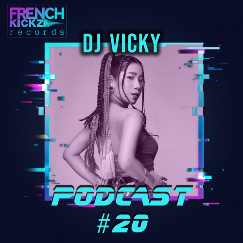 DJ Vicky – Frenchkickz Records Podcast #20